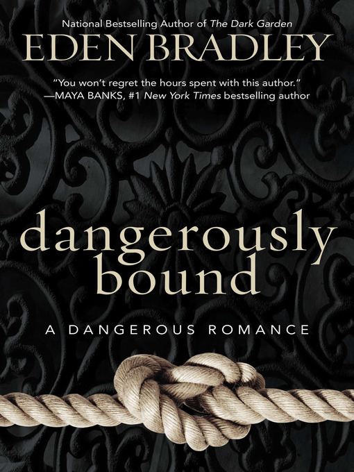 Title details for Dangerously Bound by Eden Bradley - Wait list